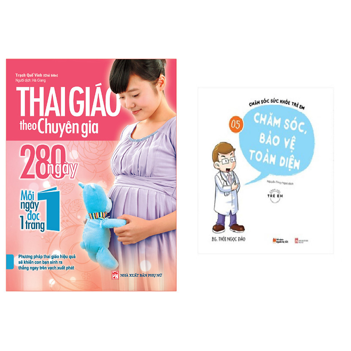 Combo sách Thai Giáo Theo Chuyên Gia - 280 Ngày - Mỗi Ngày Đọc Một Trang+ Chăm Sóc Sức Khỏe Trẻ Em ( Tập 5): Chăm Sóc , Bảo Vệ Toàn Diện