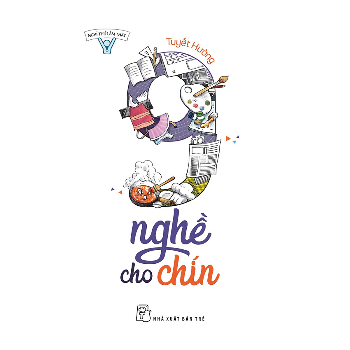 Nghĩ Thử Làm Thật - 9 Nghề Cho Chín