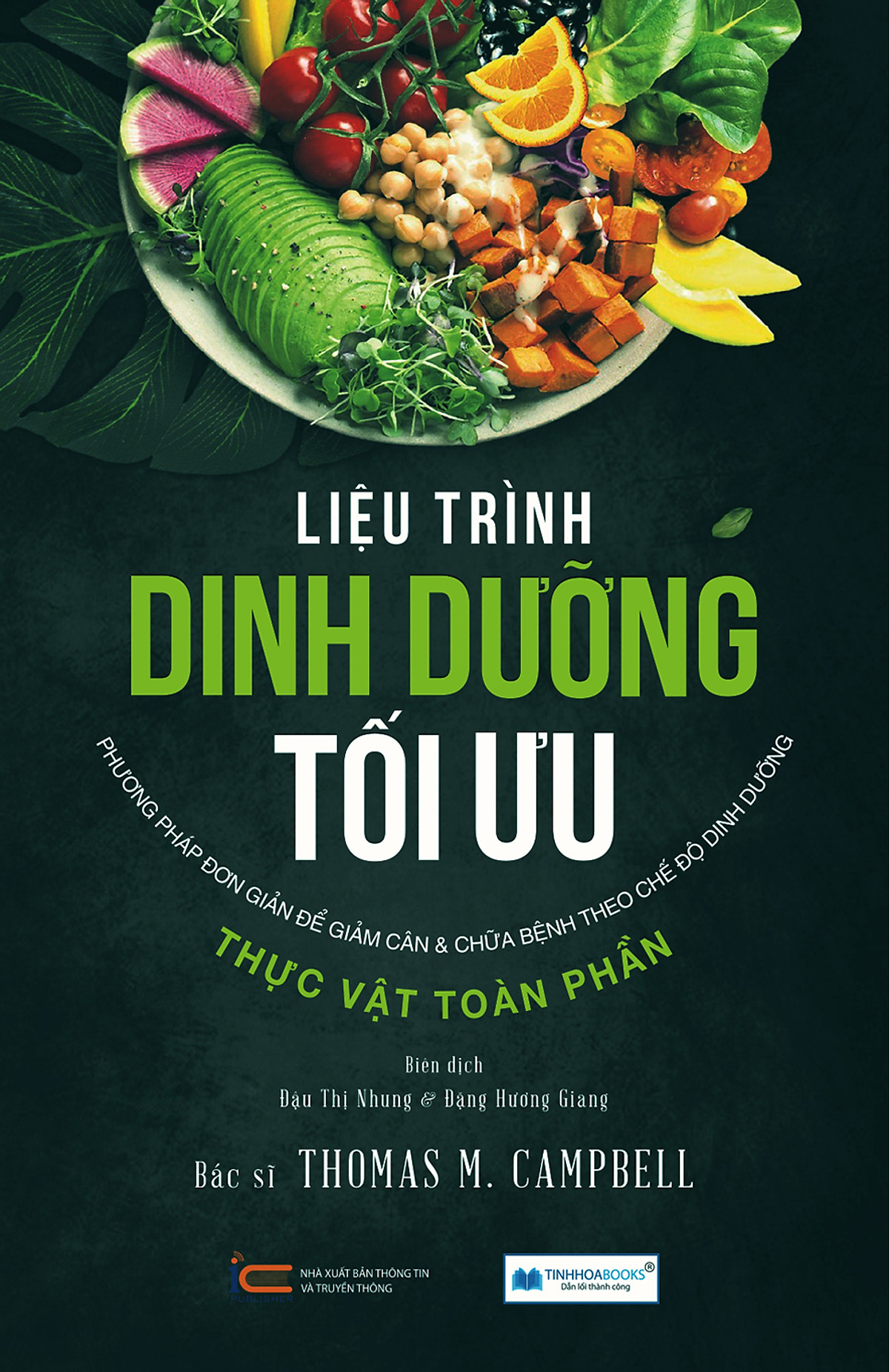 Liệu Trình Dinh Dưỡng Tối Ưu - Phương Pháp Đơn Giản Để Giảm Cân & Chữa Bệnh Theo Chế Độ Dinh Dưỡng THỰC VẬT TOÀN PHẦN