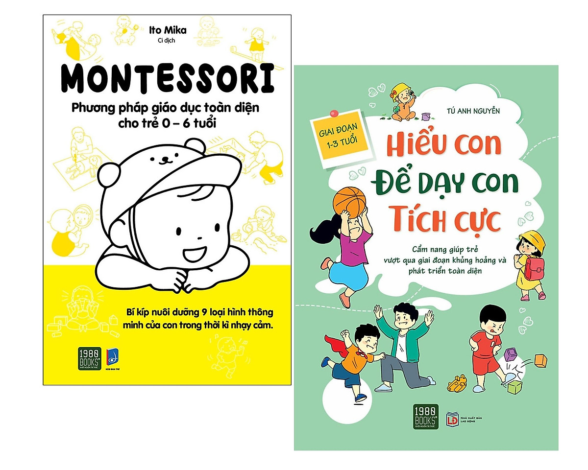 Combo sách giáo dục con thông minh: Phương pháp giáo dục sớm Montessori cho trẻ từ 0-6 tuổi + Hiểu con để dạy con tích cực