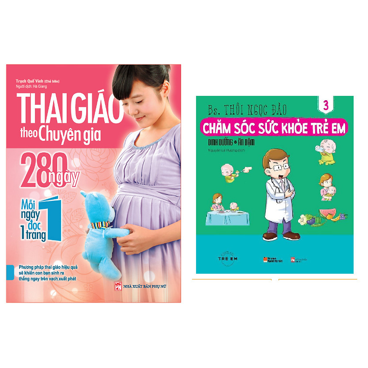 Combo sách Thai Giáo Theo Chuyên Gia - 280 Ngày - Mỗi Ngày Đọc Một Trang+ Chăm Sóc Sức Khỏe Trẻ Em (Tập 3): Dinh Dưỡng – Ăn Dặm