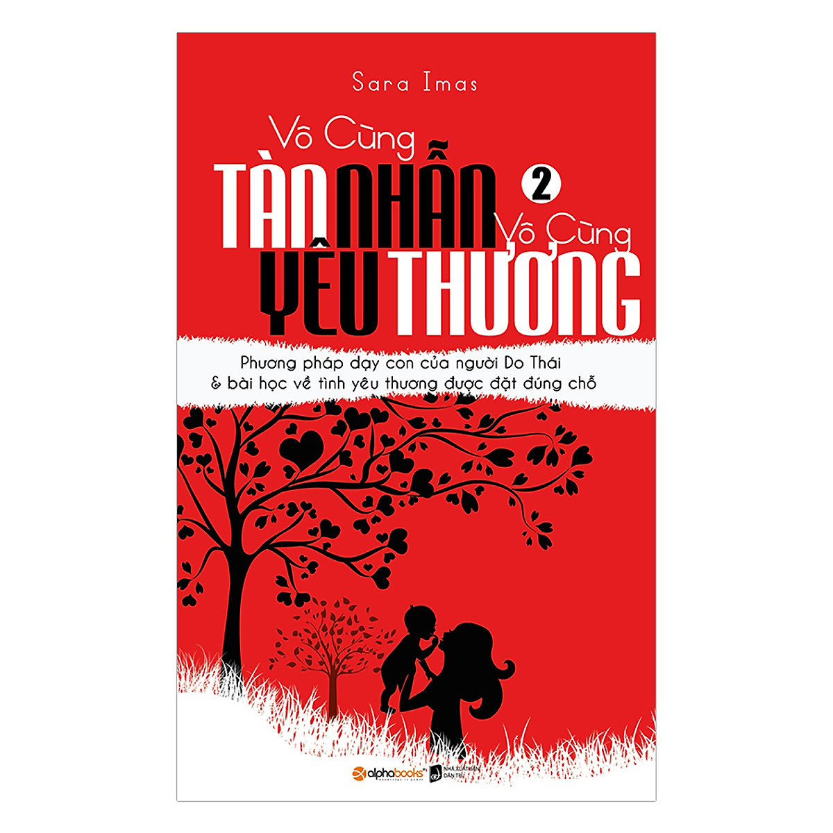 Vô Cùng Tàn Nhẫn, Vô Cùng Yêu Thương (Tập 2) - Tái Bản