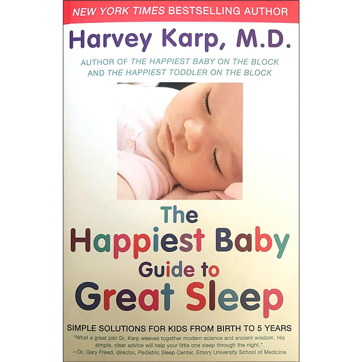 The Happiest Baby Guide to Great Sleep: Simple Solutions for Kids from Birth to 5 Years