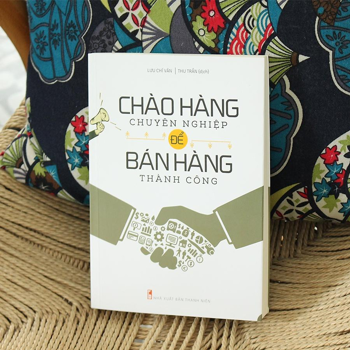 Sách: Chào Hàng Chuyên Nghiệp Để Bán Hàng Thành Công - TSKD