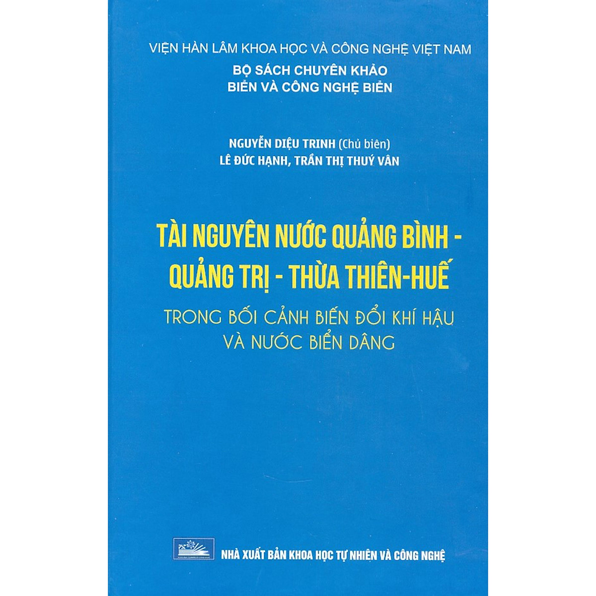 Tài Nguyên Nước Quảng Bình - Quảng Trị - Thừa Thiên-Huế Trong Bối Cảnh Biến Đổi Khí Hậu Và Nước Biển Dâng