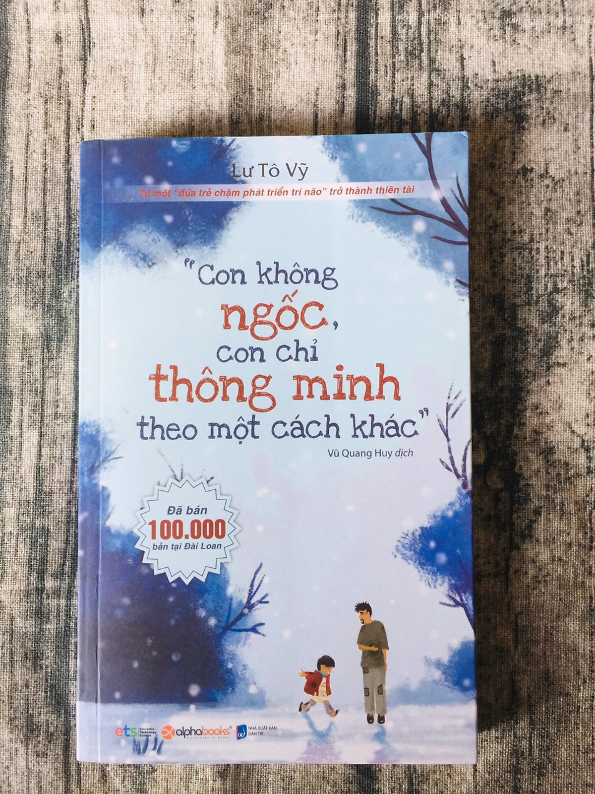 Con Không Ngốc, Con Chỉ Thông Minh Theo Một Cách Khác 