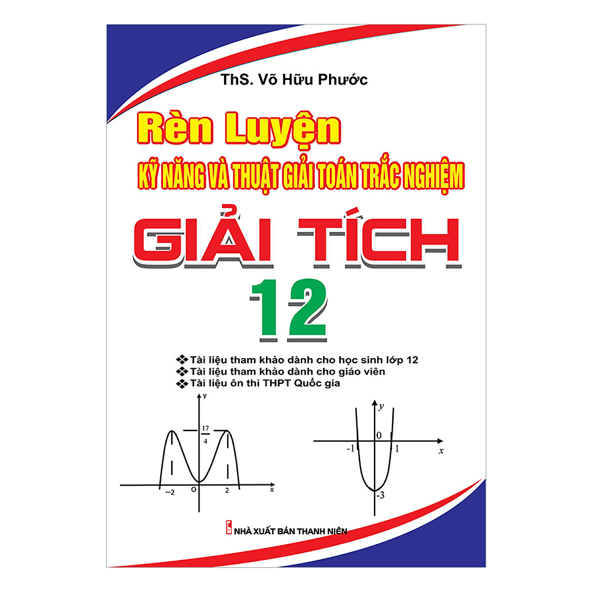 Rèn Luyện Kỹ Năng Và Thuật Giải Toán Trắc Nghiệm Giải Tích - Lớp 12