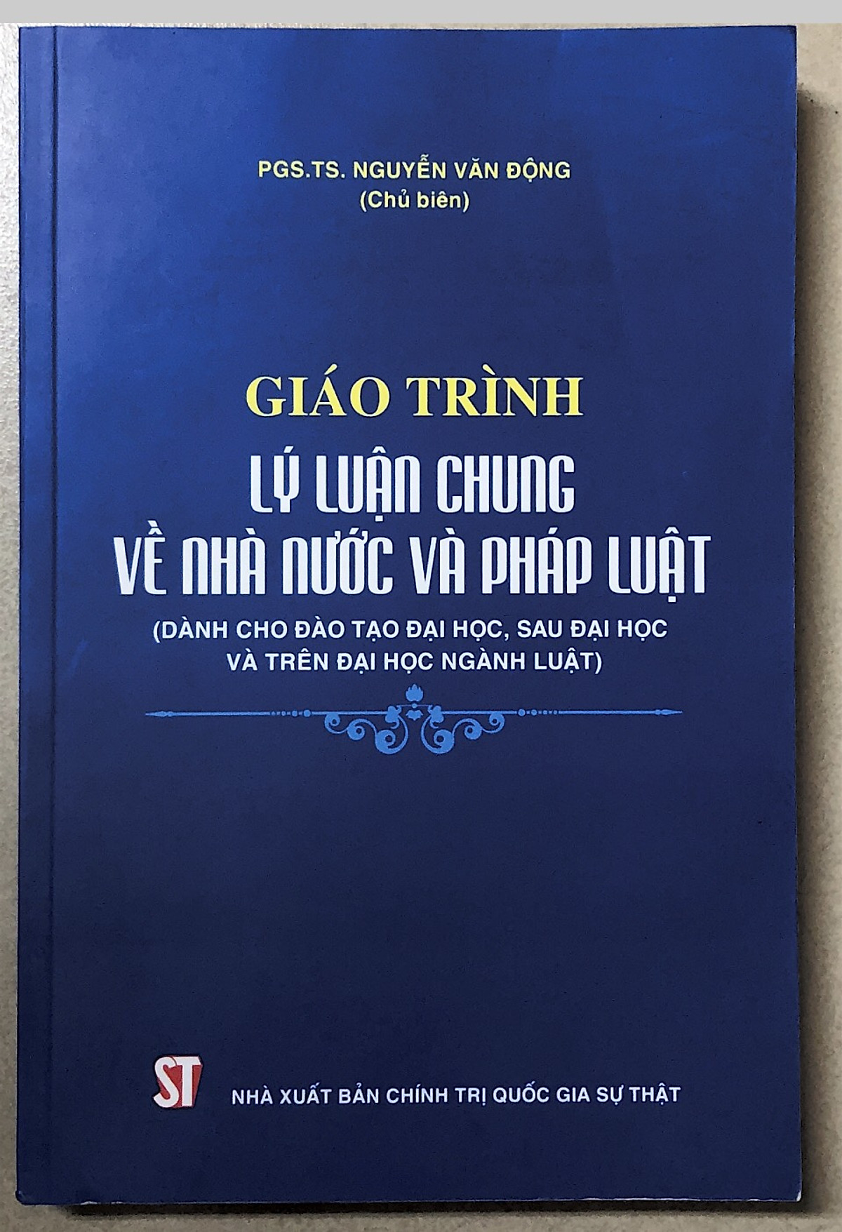 Giáo Trình Lý Luận Chung Về Nhà Nước Và Pháp Luật (Dành Cho Đào Tạo Đại Học, Sau Đại Học Và Trên Đại Học Ngành Luật) (Tái bản có chỉnh sửa, bổ sung)