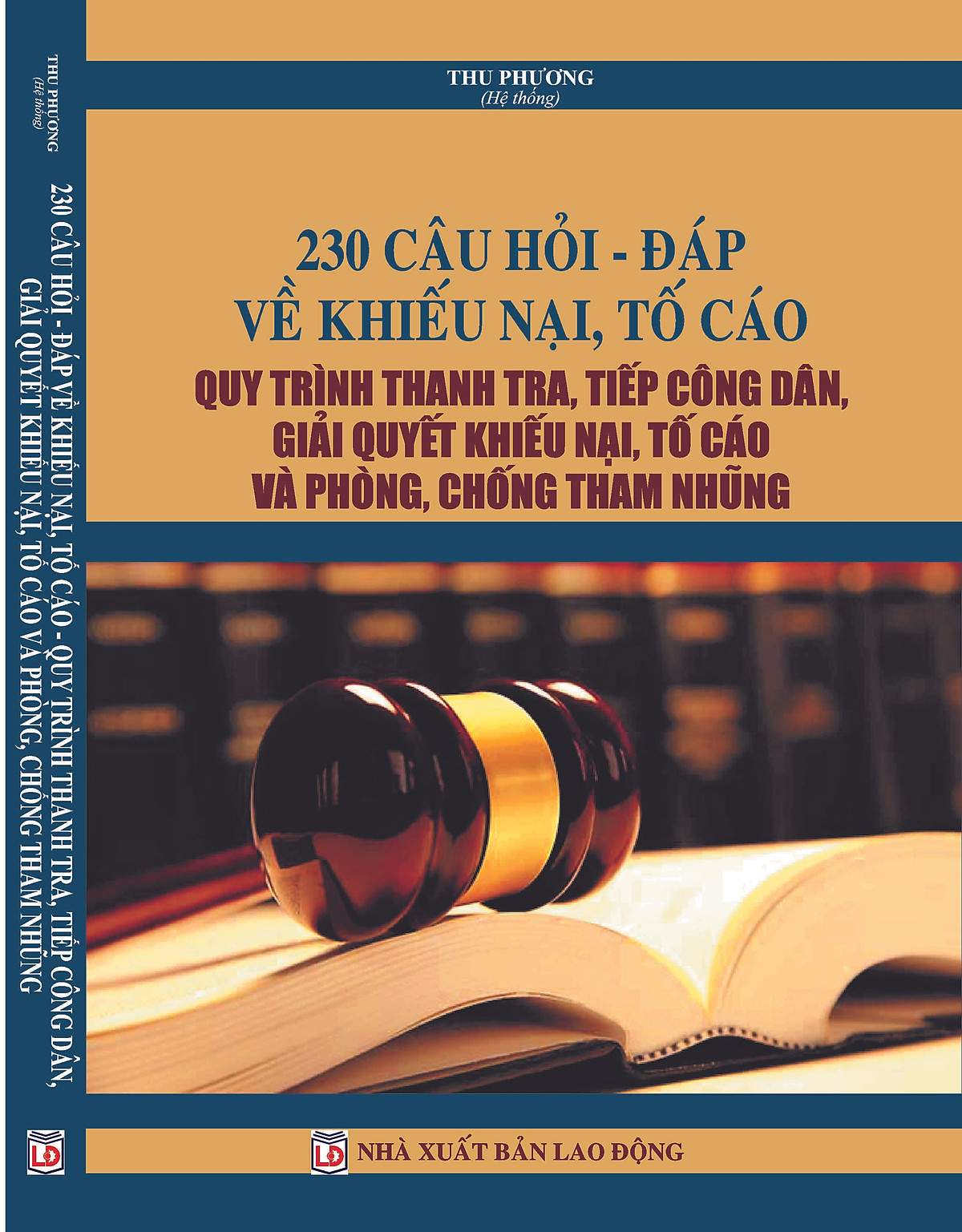 230 CÂU HỎI - ĐÁP VỀ KHIẾU NẠI, TỐ CÁO QUY TRÌNH THANH TRA, TIẾP CÔNG DÂN, GIẢI QUYẾT KHIẾU NẠI, TỐ CÁO VÀ PHÒNG, CHỐNG THAM NHŨNG