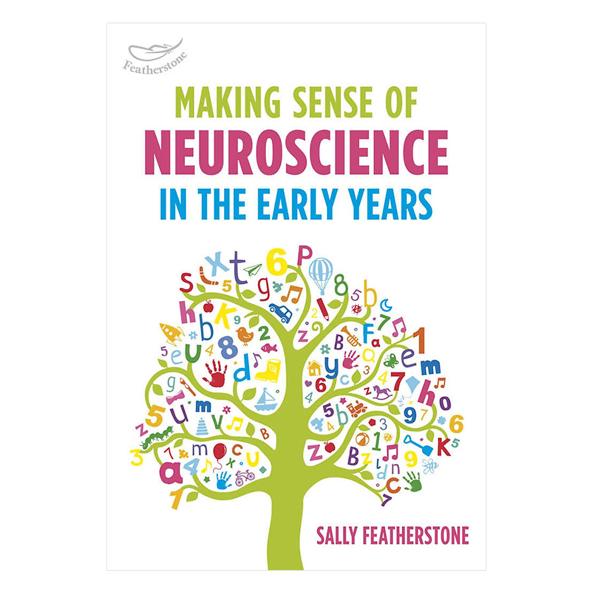 Making Sense Of Neuroscience In The Early Years