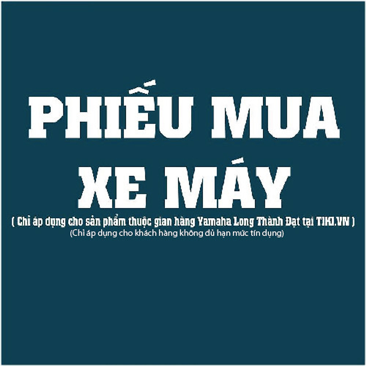 Phiếu Mua Xe Máy Yamaha Long Thành Đạt