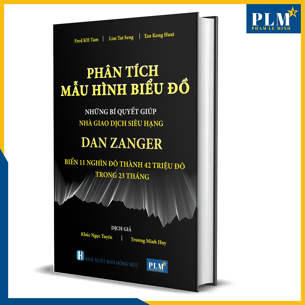 Mua Phân Tích Mẫu Hình Biểu Đồ - Những Bí Quyết Giúp Nhà Giao Dịch Siêu Hạng Dan Zanger Biến 11 Nghìn Đô Thành 42 Triệu Đô Trong 23 Tháng Tại Plm Trading Mua Phân Tích Mẫu Hình Biểu Đồ - Những Bí Quyết Giúp Nhà Giao Dịch Siêu Hạng Dan Zanger Biến 11 Nghìn Đô Thành 42 Triệu Đô Trong 23 Tháng Tại Plm Trading