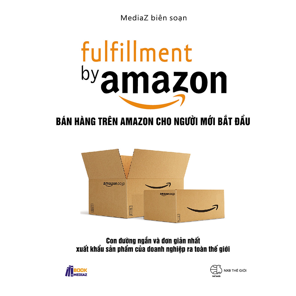 Fulfillment By Amazon - Bán Hàng Trên Amazon Cho Người Mới Bắt Đầu (Sách Màu)