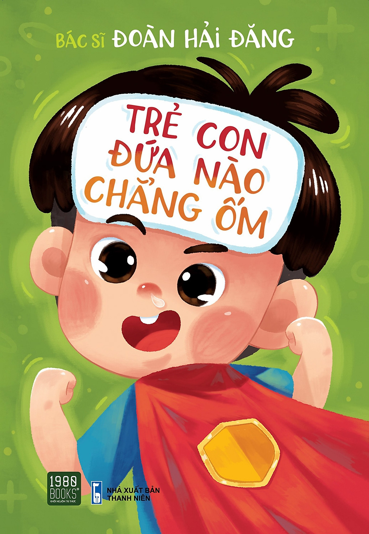 Sách Trẻ Con Đứa Nào Chẳng Ốm