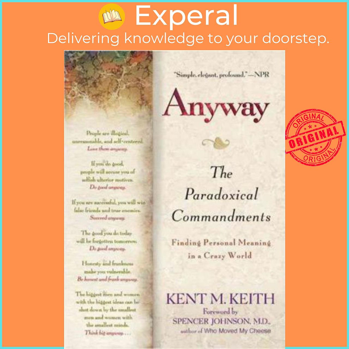 Anyway: The Paradoxical Commandments: Finding Personal Meaning in a Crazy  World by Kent M. Keith