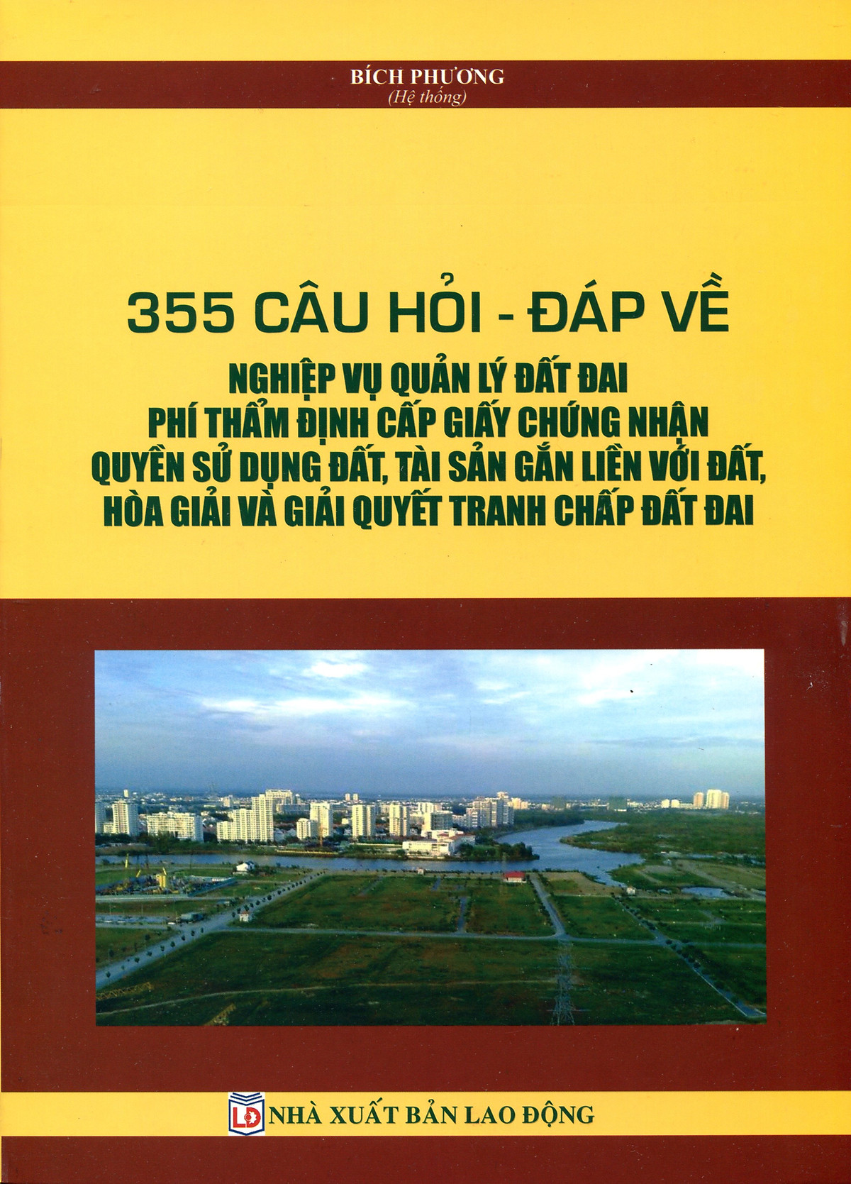 355 câu hỏi - đáp về nghiệp vụ quản lý đất đai, phí thẩm định cấp giấy chứng nhận quyền sử dụng đất, tài sản gắn liền với đất, hòa giải và giải quyết tranh chấp đất đai