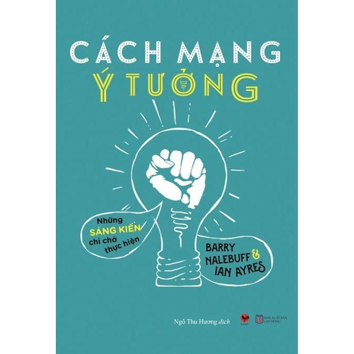 Sách - Cách mạng ý tưởng. Những sáng kiến chỉ chờ thực hiện