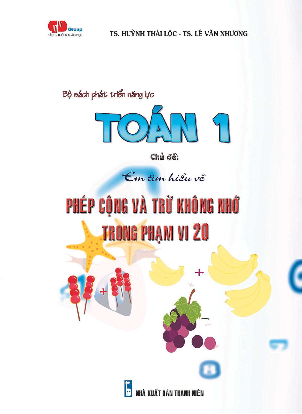 Em Tìm Hiểu Về: Phép Cộng Và Trừ Không Nhớ Trong Phạm Vi 20 môn Toán