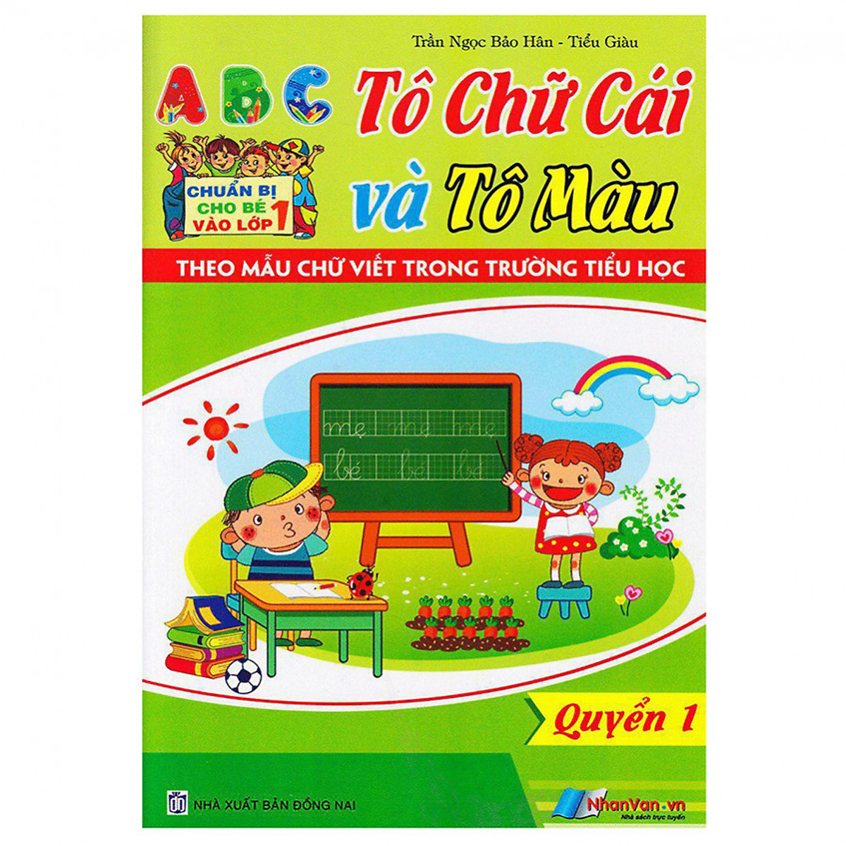 Chuẩn Bị Cho Bé Vào Lớp 1: Tô Chữ Cái Và Tô Màu (Quyển 1)