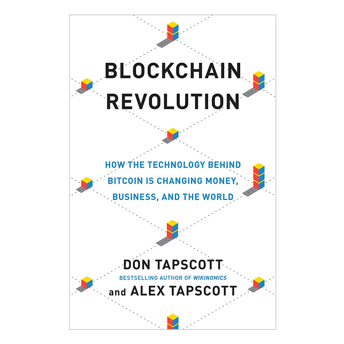 Blockchain Revolution: How The Technology Behind Bitcoin Is Changing Money, Business, And The World