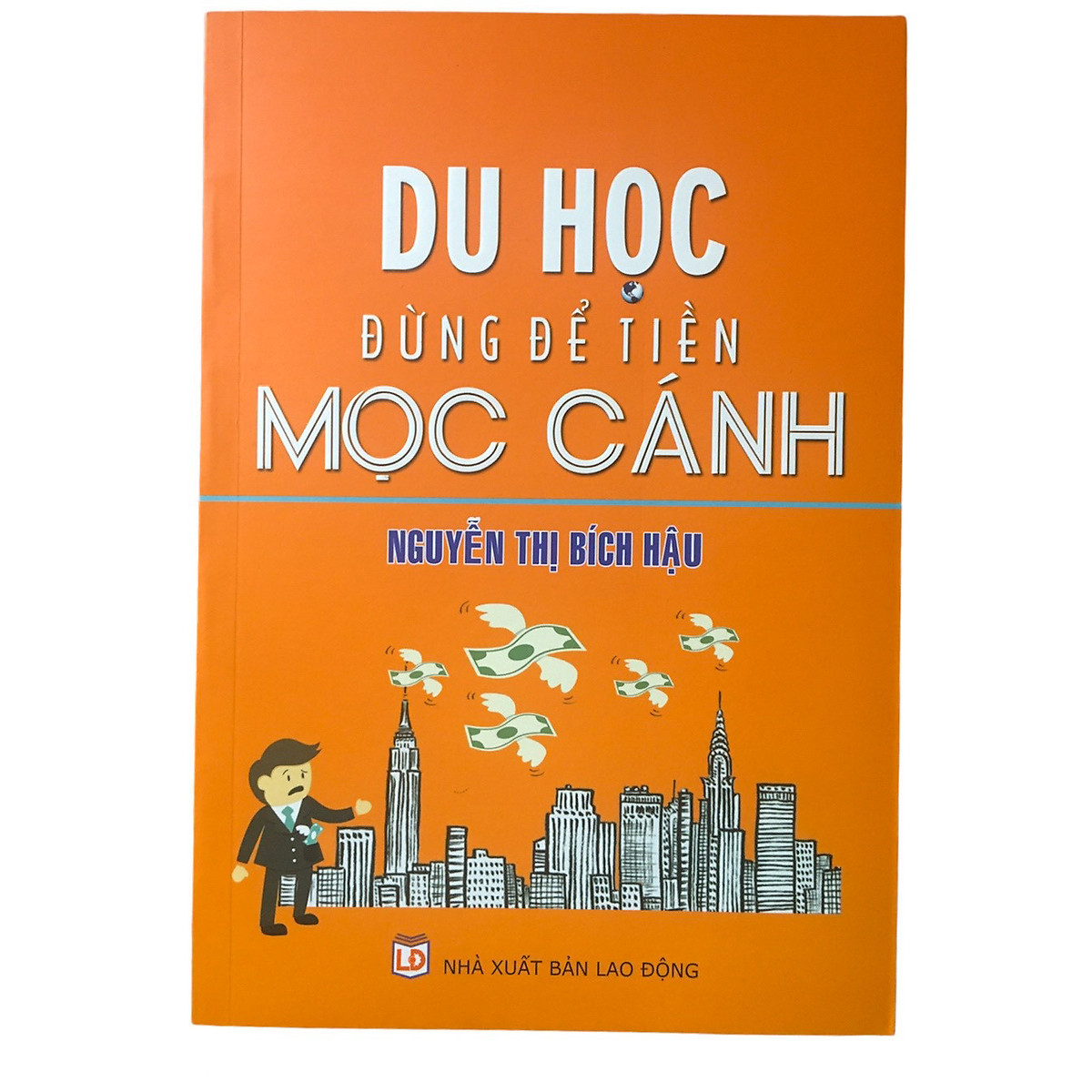 Sách Du học đừng để tiền mọc cánh