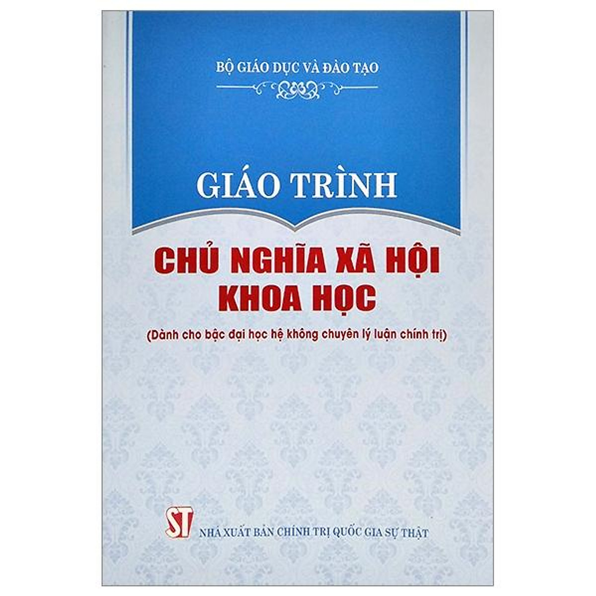 Giáo Trình Chủ Nghĩa Xã Hội Khoa Học (Dành Cho Bậc Đại Học Hệ Không Chuyên Lý Luận Chính Trị)