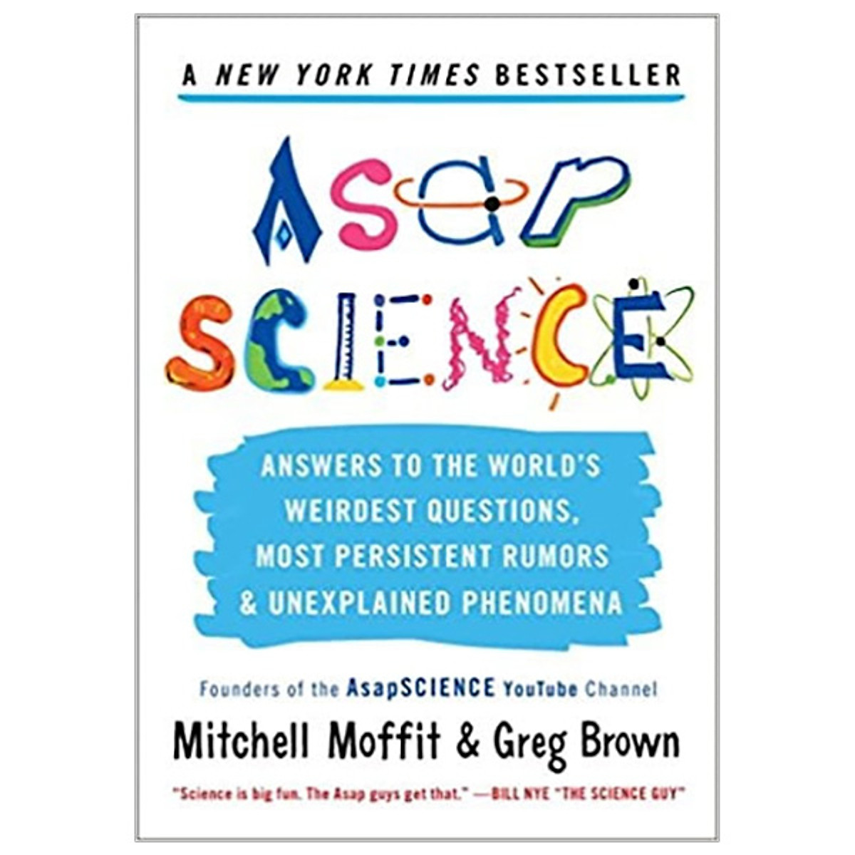 Asapscience: Answers to the World's Weirdest Questions, Most Persistent Rumors, and Unexplained Phenomena