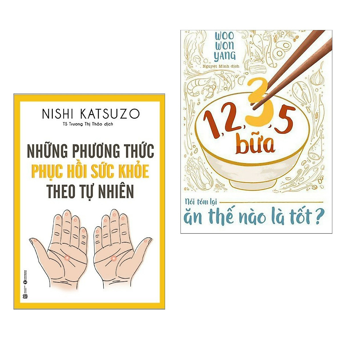 Combo Sách Chăm Sóc Sức Khỏa Hay : Những Phương Thức Phục Hồi Sức Khỏe Theo Tự Nhiên + 1,2,3,5 Bữa Nói Tóm Lại Ăn Thế Nào Là Tốt 