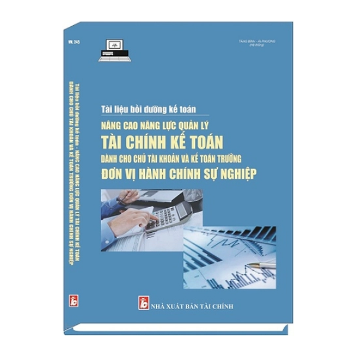 Tài Liệu Bồi Dưỡng Kế Toán Nâng Cao Năng Lực Quản Lý Tài Chính Kế Toán Dành Cho Chủ Tài khoản Và Kế Toán Trưởng Đơn Vị Hành Chính Sự Nghiệp