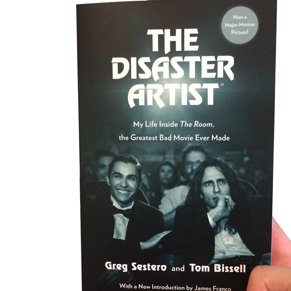 The Disaster Artist : My Life Inside The Room , The Greatest Bad Movie Ever Made (Now a Major Motion Picture)