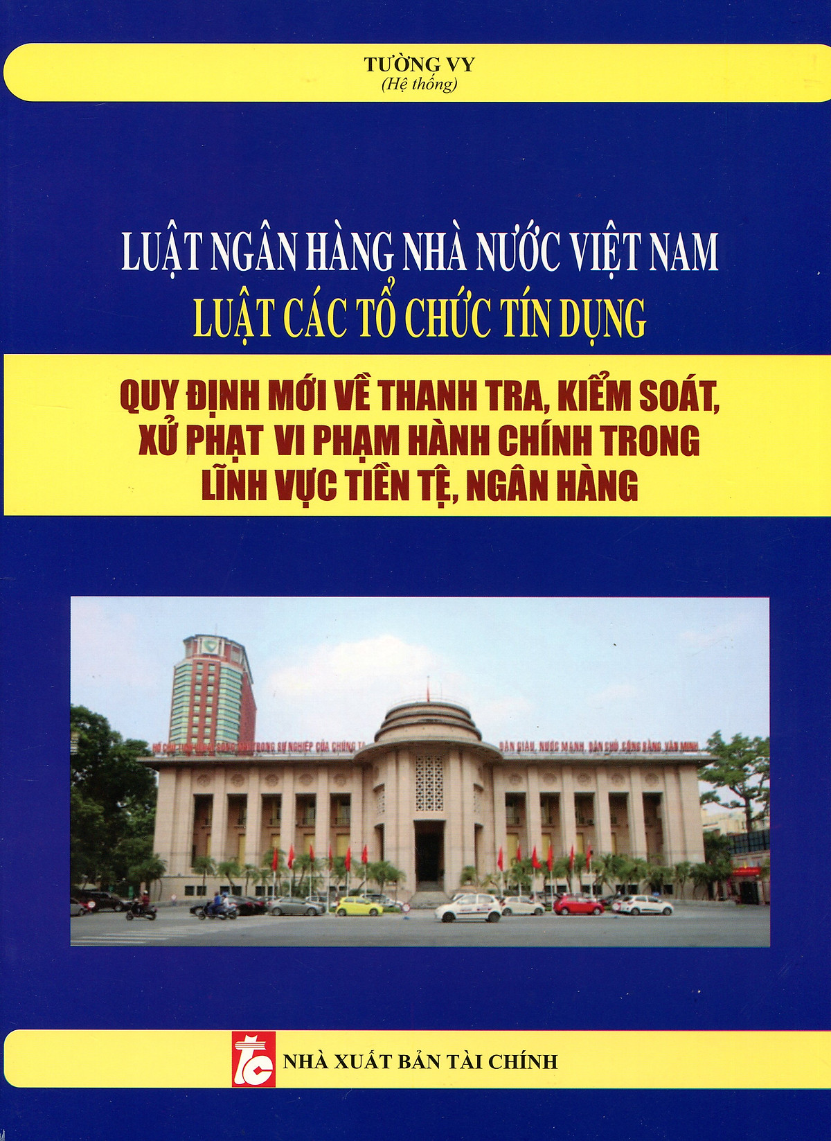 Luật Ngân Hàng Nhà Nước Việt Nam – Luật Các Tổ Chức Tín Dụng (Sửa Đổi, Bổ Sung) – Quy Trình Kiểm Toán Các Tổ Chức Tài Chính, Tín Dụng, Ngân Hàng