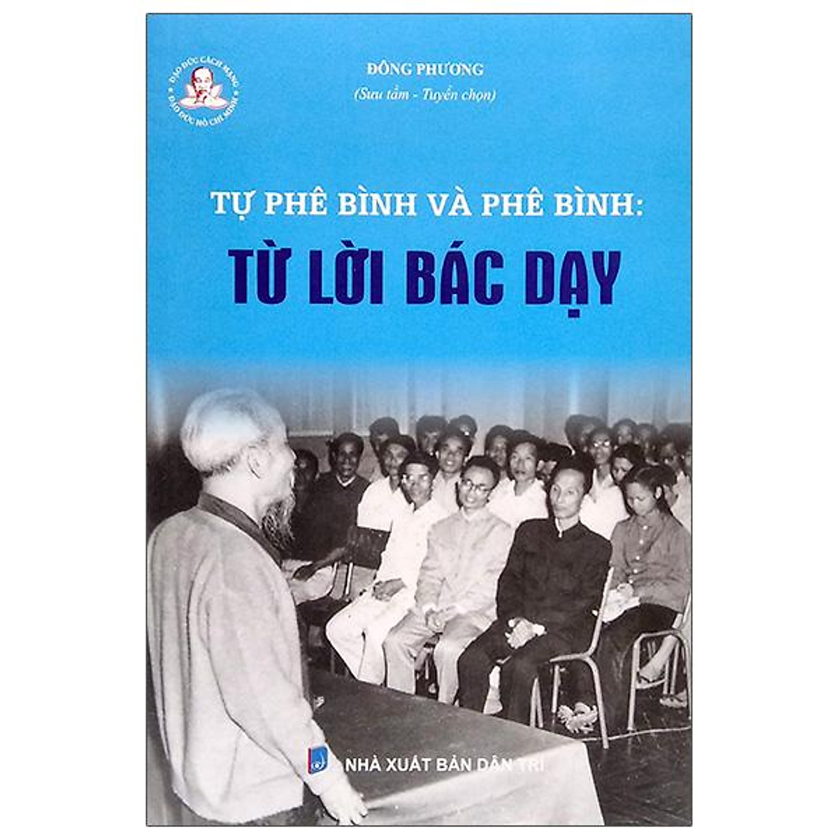 Tự Phê Bình Và Phê Bình: Từ Lời Bác Dạy