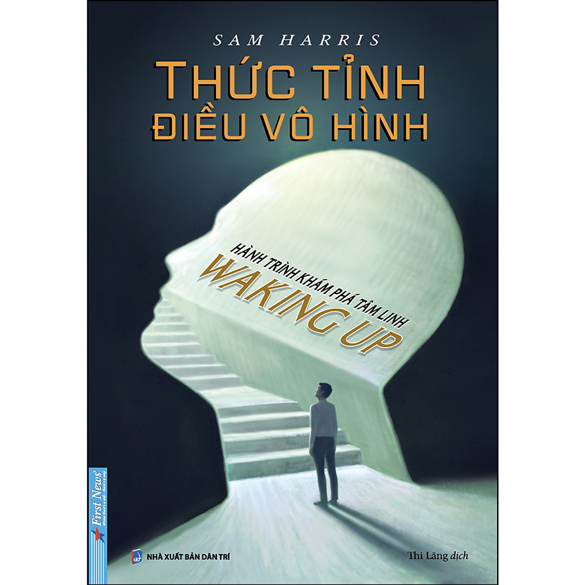 Thức Tỉnh Điều Vô Hình (Hành Trình Khám Phá Tâm Linh)