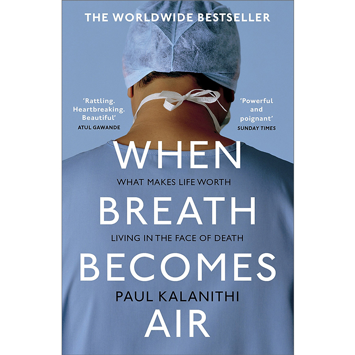 When Breath Becomes Air (What Makes Life Worth Living In The Face of Death?)