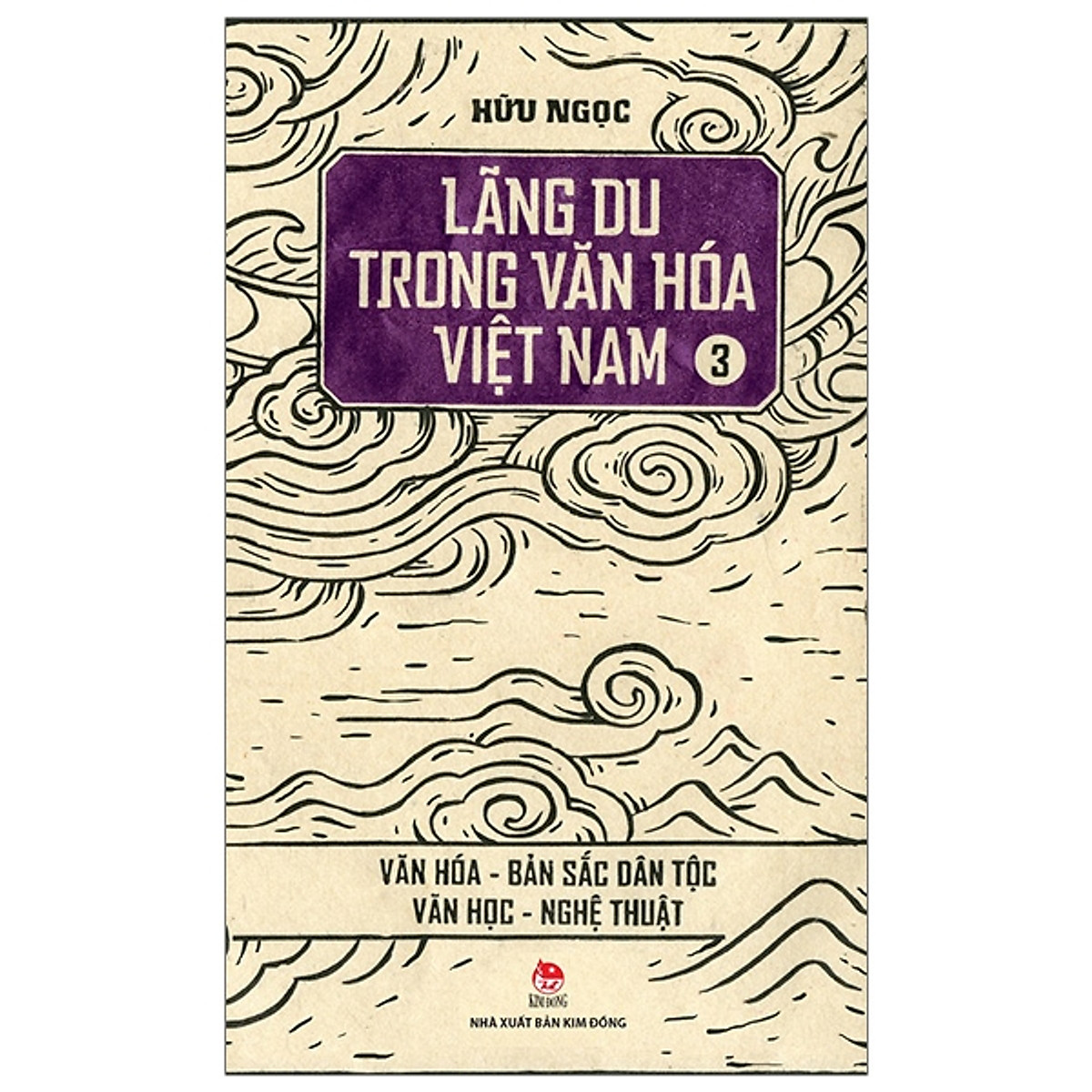 Lãng Du Trong Văn Hóa Việt Nam - 3 - Văn Hóa - Bản Sắc Dân Tộc - Văn Học - Nghệ Thuật (Tái Bản 2019)