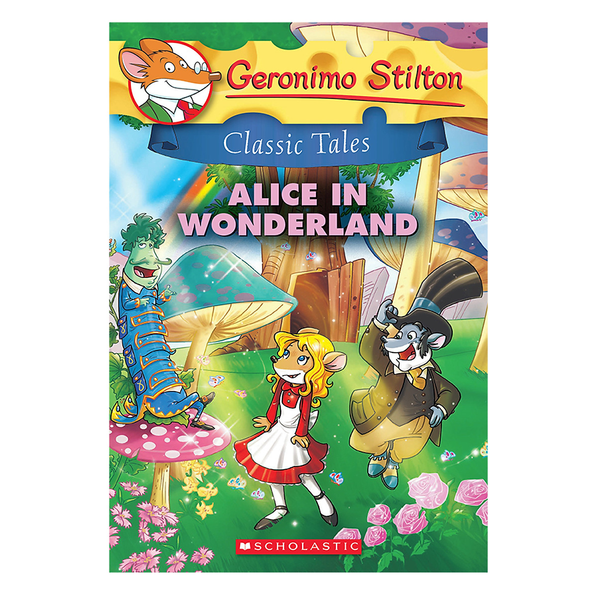 Geronimo Stilton Classic Tales 5: Alice In Wonderland