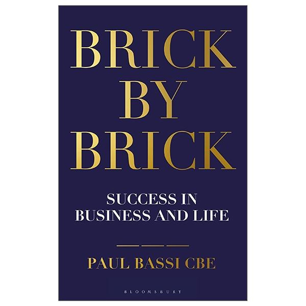 Brick By Brick: Success In Business And Life