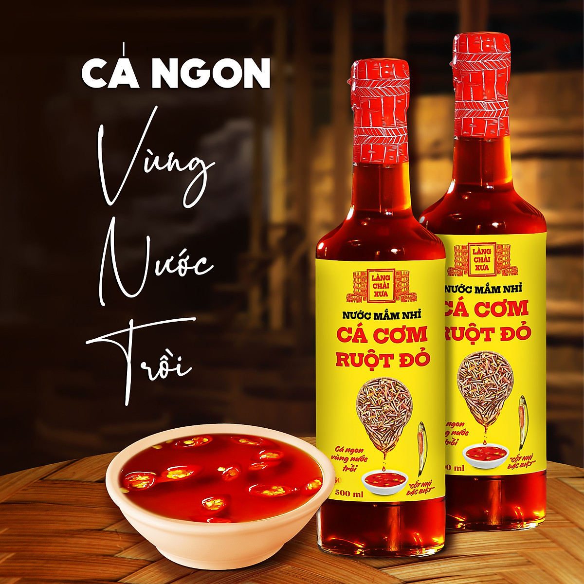 Nước mắm nhỉ cá cơm ruột đỏ Làng Chài Xưa 500ml/chai cá vàng ngon vùng nước trồi 300 năm truyền thống
