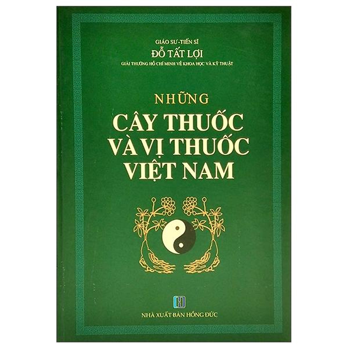 Những Cây Thuốc Và Vị Thuốc Việt Nam (Tái Bản 2022)