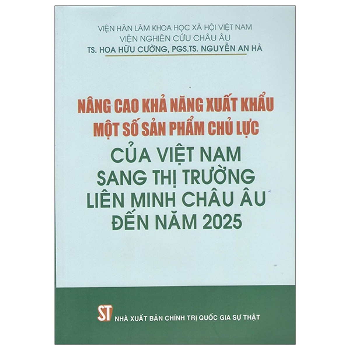 Nâng Cao Khả Năng Xuất Khẩu Một Số Sản Phẩm Chủ Lực Của Việt Nam Sang Thị Trường Liên Minh Châu Âu Đến Năm 2025