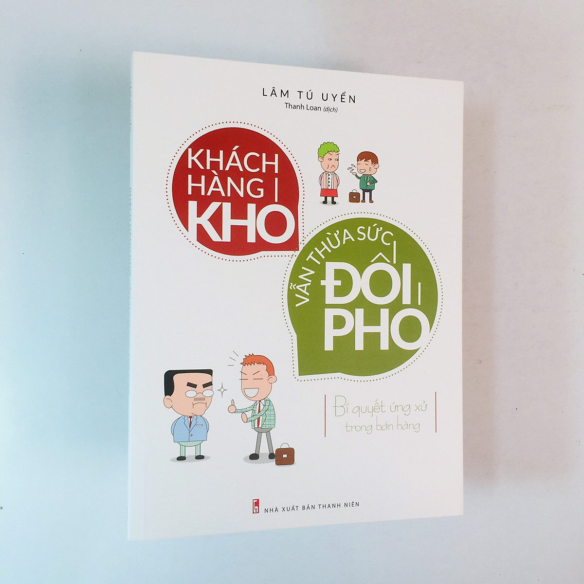 Combo 2 cuốn: Khách Hàng Khó Vẫn Thừa Sức Đối Phó - Bí Quyết Ứng Xử Trong Bán Hàng + Ai Hiều Được Khách Hàng Người Ấy Bán Được Hàng