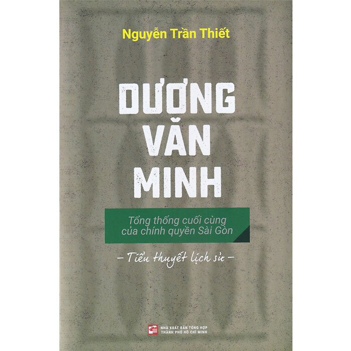 Dương Văn Minh - Tổng Thống Cuối Cùng Của Chính Quyền Sài Gòn