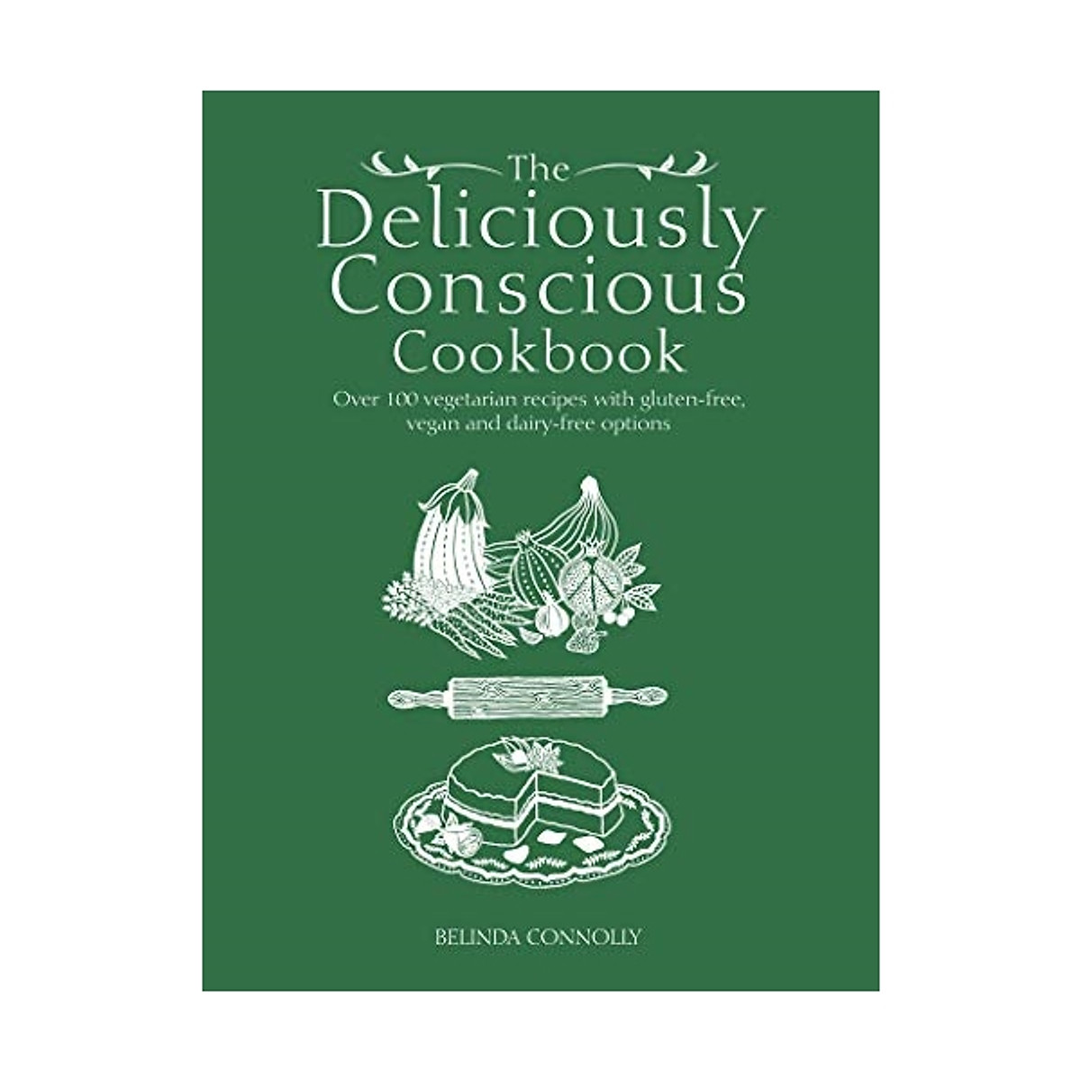 The Deliciously Conscious Cookbook