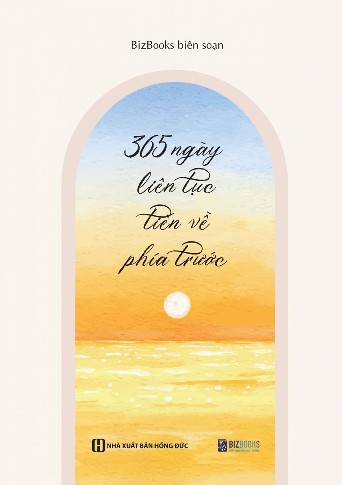 Sách 365 Ngày Liên Tục Tiến Về Phía Trước - BẢN QUYỀN