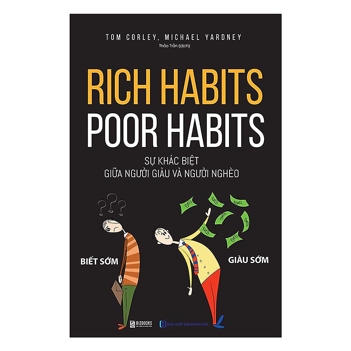 Rich Habits - Poor Habits Sự khác biệt giữa người giàu và người nghèo - BẢN QUYỀN 