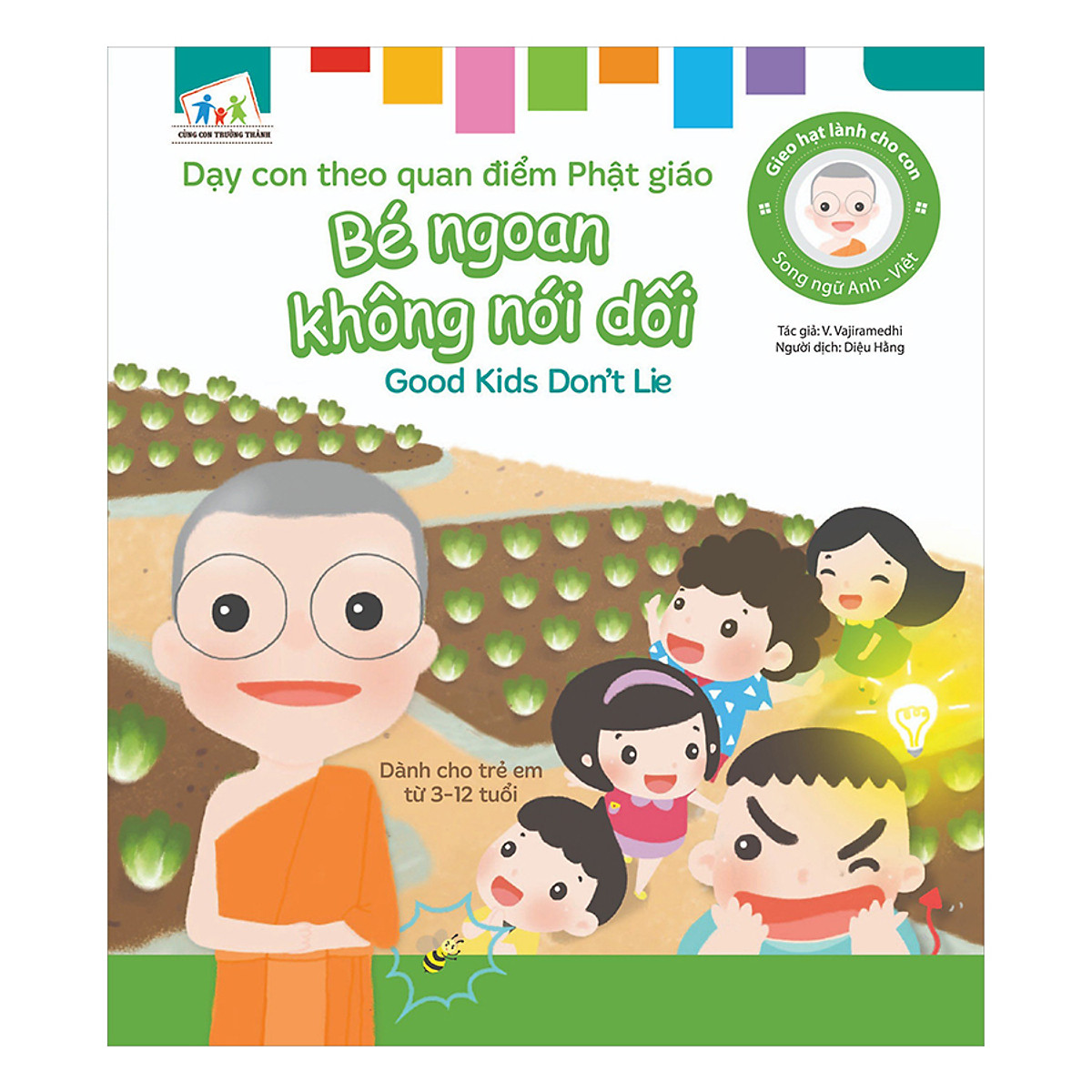 Gieo Hạt Lành Cho Con - Dạy Con Theo Quan Điểm Phật Giáo - Good Kids Don’t Lie - Bé Ngoan Không Nói Dối