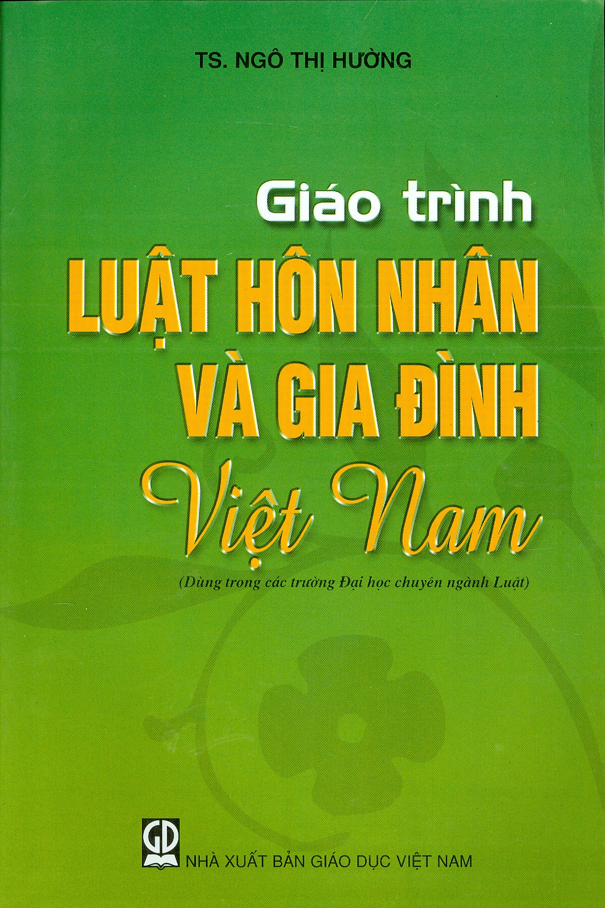 Giáo Trình Luật Hôn Nhân Và Gia Đình Việt Nam (Dùng trong các trường đại học chuyên ngành Luật)