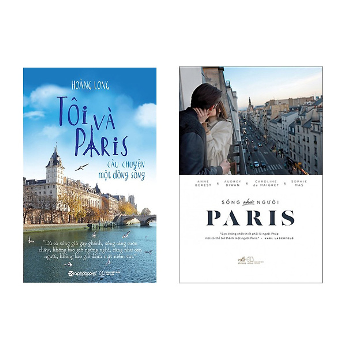 Bộ Sách Về Paris - Tôi Và Paris - Câu Chuyện Một Dòng Sông và Sống Như Người Paris