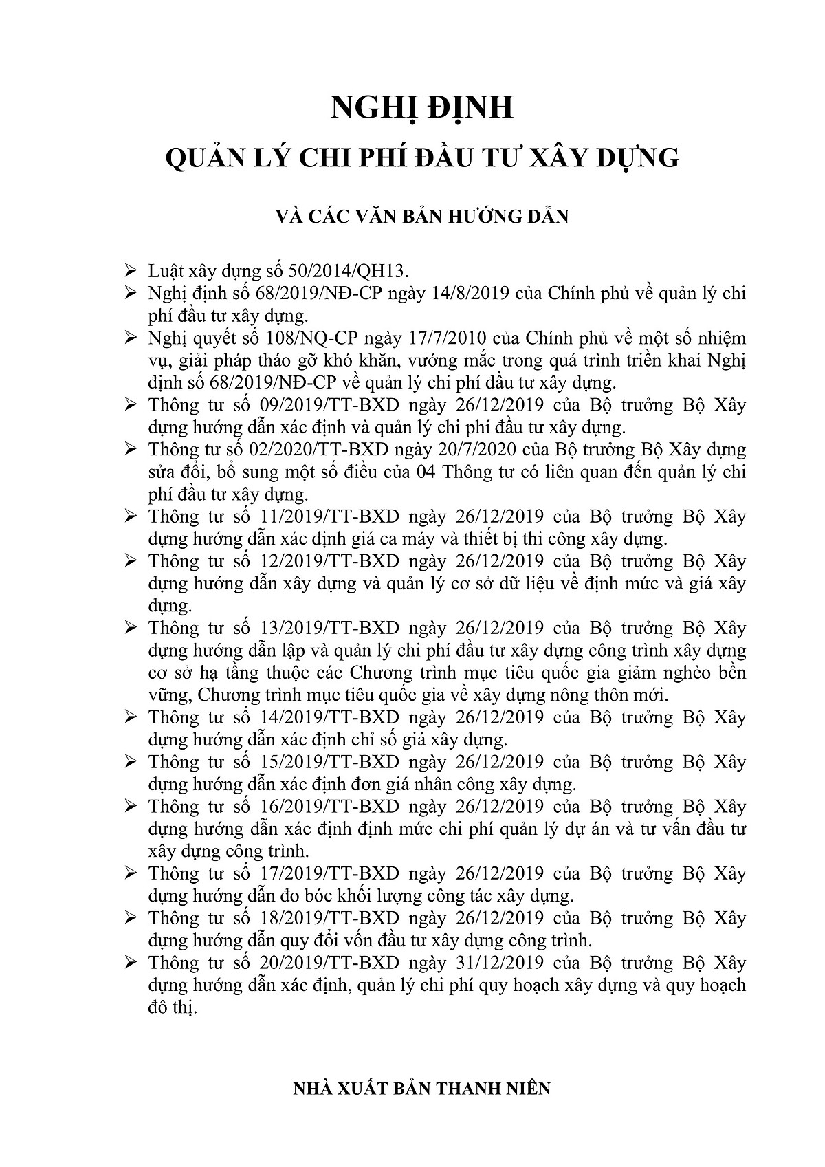 Nghị định quản lý chi phí đầu tư xây dựng và các văn bản hướng dẫn (Nghị định 68, nghị quyết 108/NQ-CP, thông tư 09/2019/TT-BXD, thông tư 02/2020/TT-BXD và các thông tư mới nhất của Bộ Xây dựng).