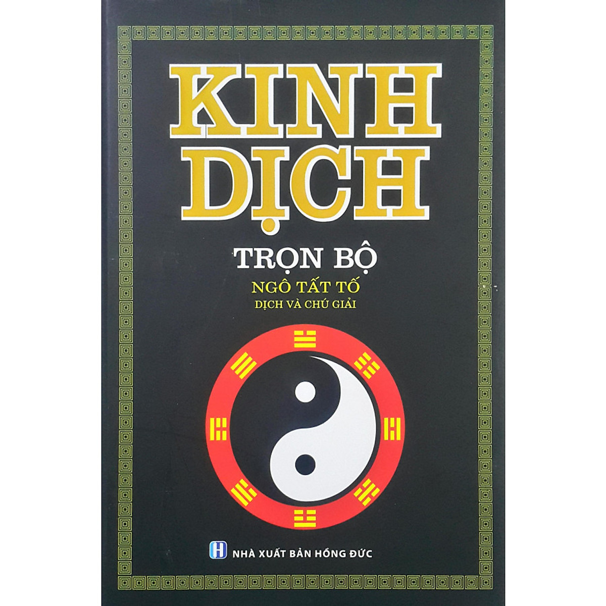 Kinh Dịch Trọn Bộ (Bìa Cứng) - Ngô Tất Tố (Tái Bản 2019)